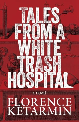 Tales from a White Trash Hospital
