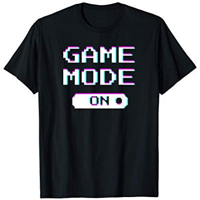 Game Mode On Gaming Gamer E-Girl E-Boy T-Shirt