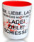 Gravuren Feller Lebe, Liebe Lache geht nicht im immer - Kaffeehaferl für Genervte mit Aufdruck - Lade, Ziele, Schiesse ... 330 ml