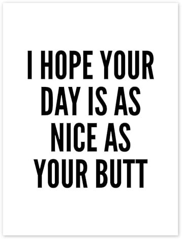 I Hope Your Day is as Nice as Your Butt (weiß) Poster von Creative Angel 50 x 70 cm Schwarz-Weiß Wandbilder Wanddeko