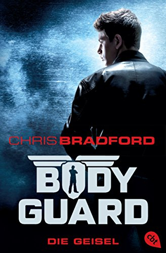 Bodyguard - Die Geisel: Band 1 (Die Bodyguard-Reihe)