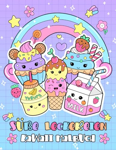 Süße Leckereien kawaii Malbuch: 30 Malseiten Premium Qualität Schöne süße Cupcakes, Eiscreme, Pralinen-Malbuch Für Kinder und Erwachsene Stressbewältigung und Entspannung