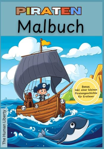 Piraten Malbuch für kleine Entdecker - incl. Bonus - Eine kleine Piratengeschichte für Erstleser