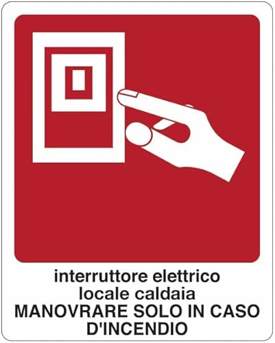 Interruttore elettrico locale caldaia. Manovrare solo in caso d'incendio - CARTELLO SEGNALETICO in Adesivo Resistente, Pannello in Forex o Pannello In Alluminio (PANNELLO IN ALLUMINIO 10X15 CM)