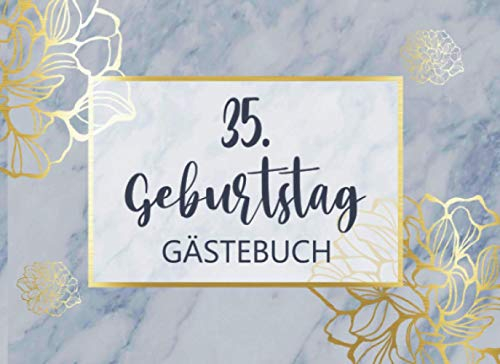 35. Geburtstag Gästebuch: Individuelles Gästebuch, Eintragbuch für den 35. Geburtstag - Mehr als 100 vorgedruckte Seiten zum Ausfüllen - Erinnerungsbuch für Glückwünsche