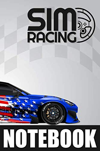 SIM RACING NOTEBOOK: Racing Simulator Games Journal - Lined & Dot-Grid Pattern for Notes and Sketches | Keep notes on circuits, Car setup and Lap Times to improve your driving