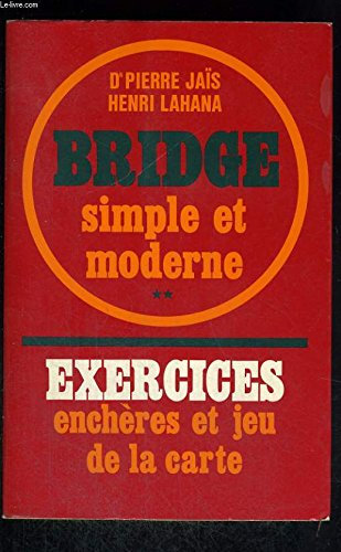 Bridge simple et moderne 2 - Exercices enchères et jeu de la carte