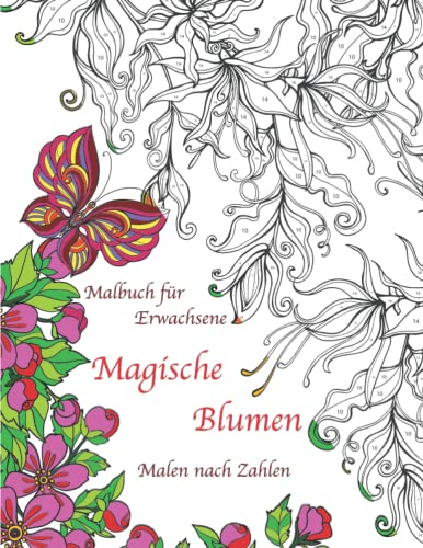 Malbuch für Erwachsene Blumen Malen nach Zahlen: Malbuch für Erwachsene mit komplexen fantastischen Motiven zum Entspannen| Malen nach Zahlen Buch für ... für Frauen | als Geburtstagsgeschenk f