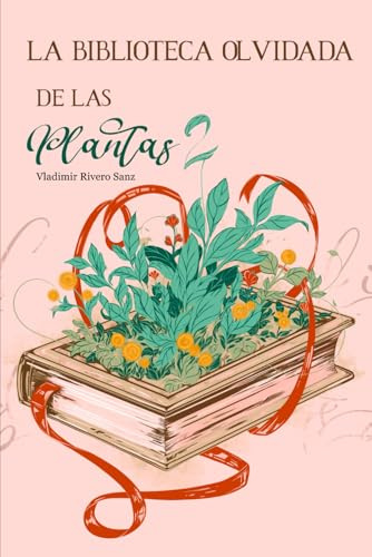 La biblioteca olvidada de las plantas 2 (Los relatos de El Jardín del Calvo)