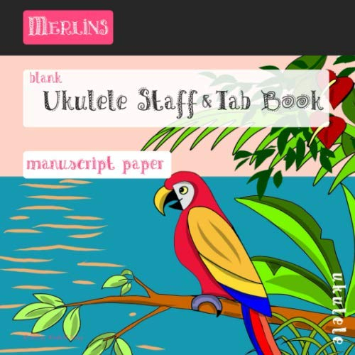 Merlins Ukulele Notenheft - Notenlinien, TABs, Akkordfelder, blanko: 100 Seiten Notenpapier zum selber schreiben