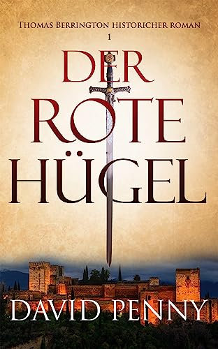 Der Rote Hügel (Thomas Berrington Historischer Kriminalroman 1)