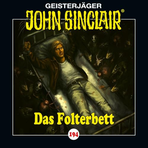 Folge 194: Das Folterbett: Geisterjäger John Sinclair, Band 194