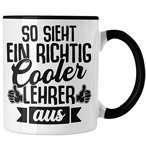 Trendation - So Sieht Ein Richtig Cooler Lehrer Aus Tasse Geschenk Abschied Abschiedsheschenk Lehrer Abi Abitur Spruch (Schwarz)