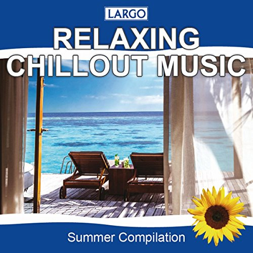 Relaxing Chillout Music - Summer Compilation