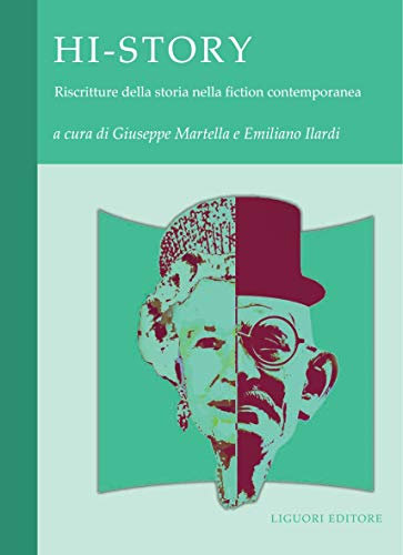 Hi-Story: Riscritture della storia nella fiction contemporanea a cura di Giuseppe Martella e Emiliano Ilardi
