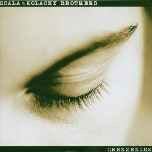 Grenzenlos by Scala & Kolacny Brothers