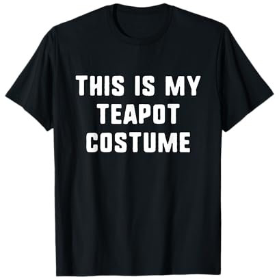 This Is My Teapot Costume Halloween Easy Kids Adult Tea-Pot T-Shirt