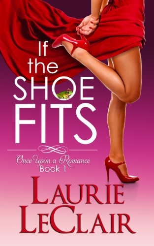 If The Shoe Fits (Once Upon A Romance Series Book 1) (English Edition)