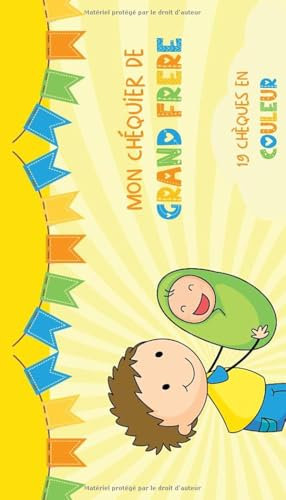 Mon Chéquier de Grand Frère | 19 Chèques en Couleur: Cadeau de Naissance pour Grand Frère | Livre de Bons à Offrir à un Futur Grand Frère