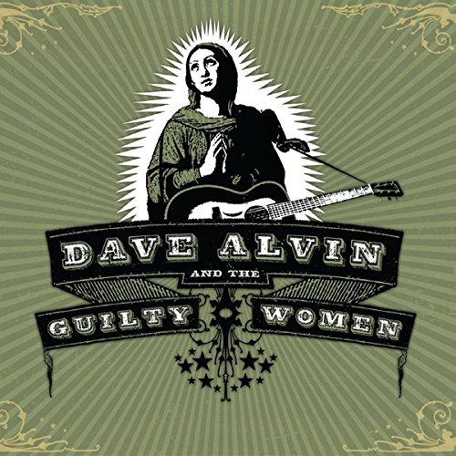 Dave Alvin & the Guilty Women