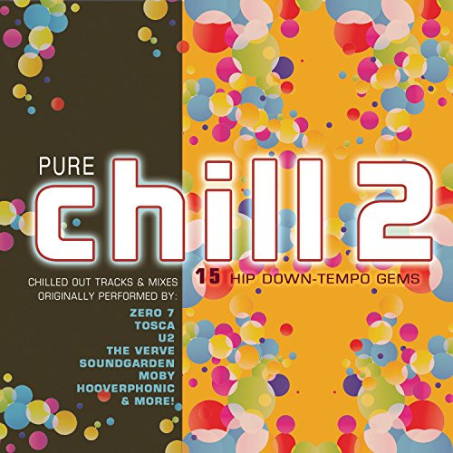 Pure Chill 2: 15 Hip Down-Tempo Gems / Various