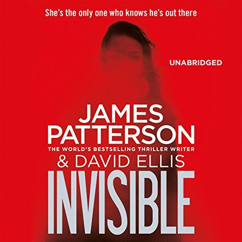 By James Patterson Invisible (Unabridged)