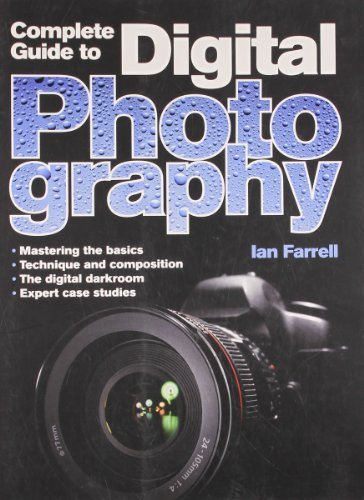 Complete Guide to Digital Photography by Farrell, Ian (2011) Paperback