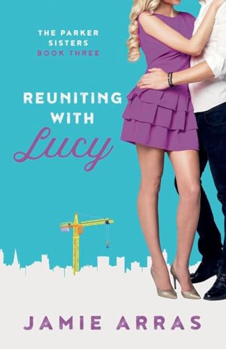 Reuniting with Lucy (Parker Sisters, Band 3)