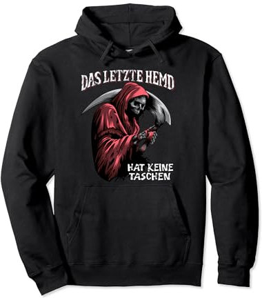 Das letzte Hemd hat keine Taschen lustiges Sarkasmus Pullover Hoodie