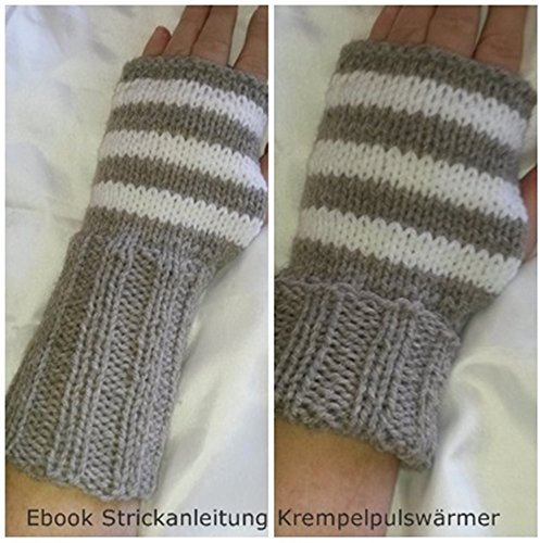 Ebook Strickanleitung Umkrempel Pulswärmer- auch für Anfänger: Schritt für Schritt Anleitung