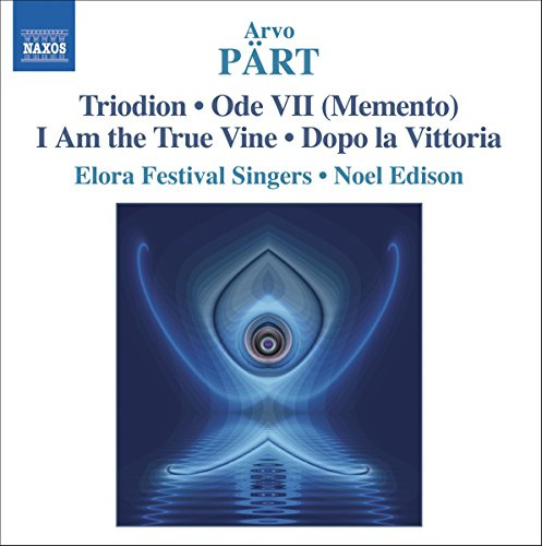 Arvo Pärt:Triodion Ode VII I Am the True Vine Music for Unaccompanied Choir