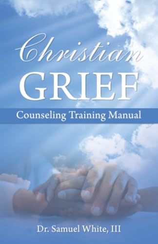 Christian Grief Counseling Training Manual