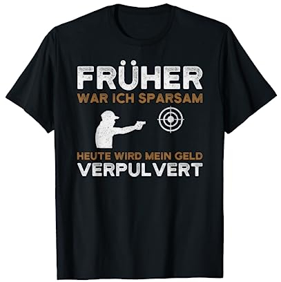 Früher War Ich Sparsam Schützenverein Sportschütze T-Shirt