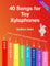 40 Songs for Toy Xylophones: Color-coded for instruments with note colors Red, Orange, Yellow, Green, Blue, Navy Blue, Purple, Pink