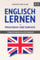 Englisch lernen – praxisnah und einfach: Erfolgreich Englisch lernen für Erwachsene! (Mit Grammatik, Übungen inkl. Lösungen, Vokabellisten, Kurzgeschichten und Audioinhalten)