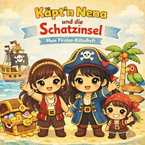 Käpt‘n und die Schatzinsel: Mein Piraten-Rätselheft