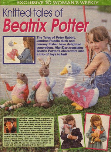 Beatrix Potter Peter Rabbit, Jemima Puddle Duck and Jeremy Fisher by Alan Dart Toys Knitting Patterns (Woman's Weekly Magazine Pull Out Pattern)