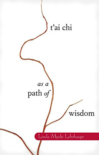 T'ai Chi as a Path of Wisdom (English Edition)