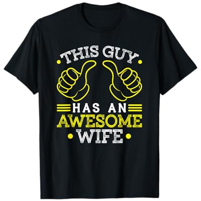 This Guy Has An Awesome Wife Gift For Husband Funny Gift T-Shirt