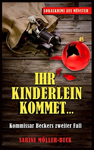 Ihr Kinderlein kommet: Kommissar Beckers zweiter Fall (Krimi)