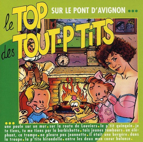 Le Top Des Tout-P'Tits - Sur Le Pont D'Avignon