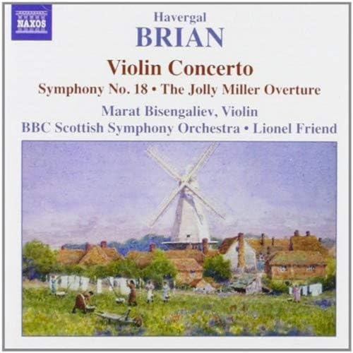 Brian: Violin Concerto / Symphony, No. 18 / The Jolly Miller Overture