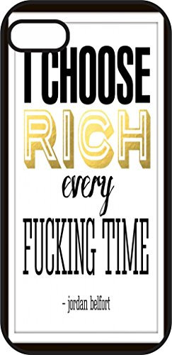 iphone 6 (4.7 in) case - I choose rich every fucking time - Jordan Belfort - Black Plastic Protective Case - Funny, Love, inspiration and motivation quotes