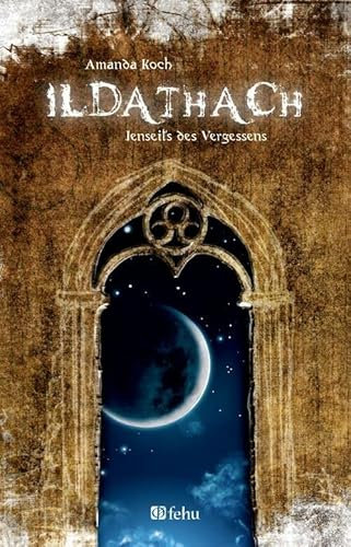 Ildathach. Jenseits des Vergessens. (fehu Fantasy)
