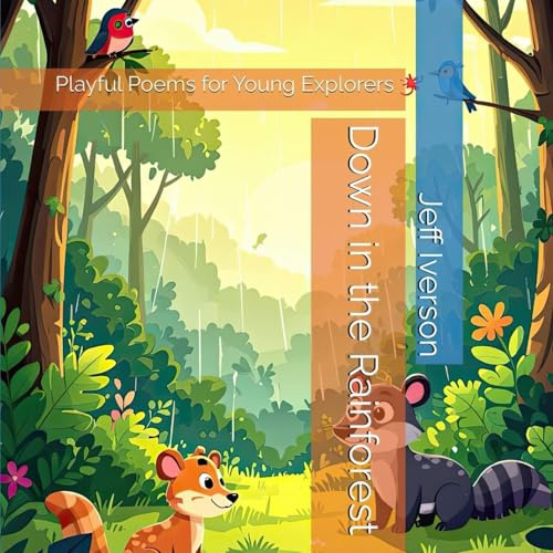 Down in the Rainforest: Playful Poems for Young Explorers (Places to Go)