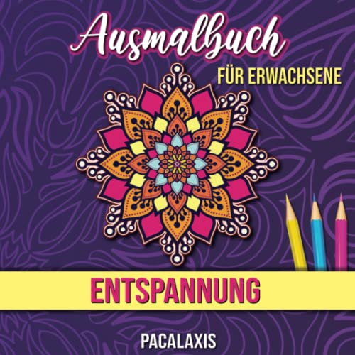 Ausmalbuch für Erwachsene Entspannung: Anti Stress Mandalabuch zum Ausmalen und Entspannen Stress abbauen und Achtsamkeit fördern mit unserem Antistress Mandala Malbuch