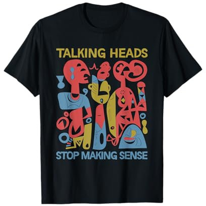 Stop Making Sensee Talking Heads Retro Funny design T-Shirt