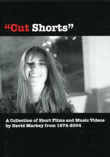 Cut Shorts: Short Films Of David Markey 1974-2004