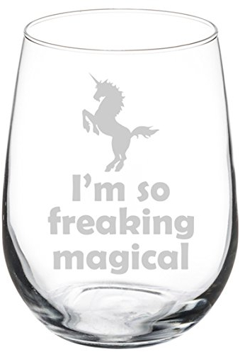 Wine Glass Goblet I'm So Freaking Magical Unicorn (17 oz Stemless)