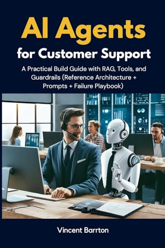 AI Agents for Customer Support: A Practical Build Guide with RAG, Tools, and Guardrails (Reference Architecture + Prompts + Failure Playbook)